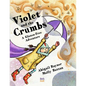 Violet and the Crumbs: A Gluten-Free Adventure - Hardcover