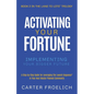 Activating Your Fortune: Implementing Your Bigger Future - Paperback