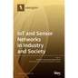IoT and Sensor Networks in Industry and Society - Hardcover