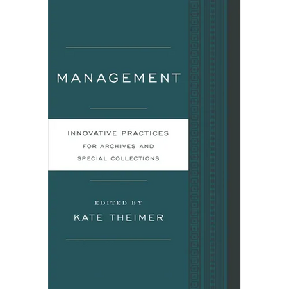 Management: Innovative Practices for Archives and Special Collections - Paperback