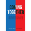 Coming Together - Paperback
