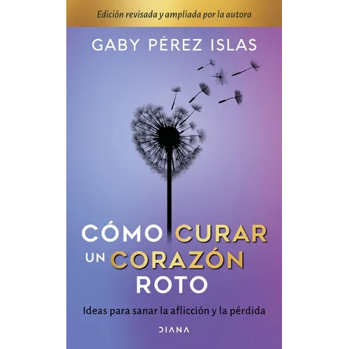 Cómo Curar Un Corazón Roto. 10 Aniversario - Paperback