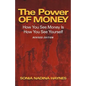 The Power of Money: How You See Money Is How You See Yourself - Paperback