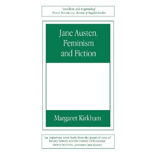 Jane Austen, Feminism and Fiction: Second Edition - Paperback