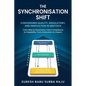 The Synchronisation Shift: From Silos to Synchrony. From Compliance to Capability. From Innovation to Impact. - Paperback