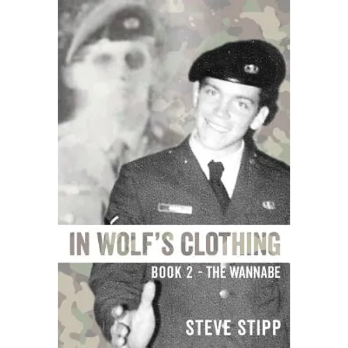 In Wolf's Clothing: Book 2 - The Wannabe - From newbie to neophyte to rookie warrior. So accomplished, he could hardly stand it - Paperback