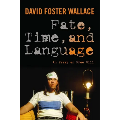 Fate, Time, and Language: An Essay on Free Will - Paperback