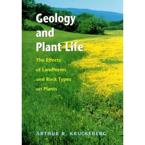 Geology and Plant Life: The Effects of Landforms and Rock Types on Plants - Paperback