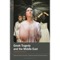 Greek Tragedy and the Middle East: Chasing the Myth - Paperback
