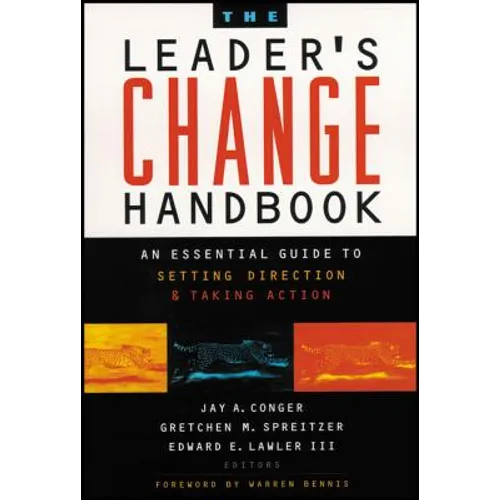 The Leader's Change Handbook: An Essential Guide to Setting Direction and Taking Action - Paperback