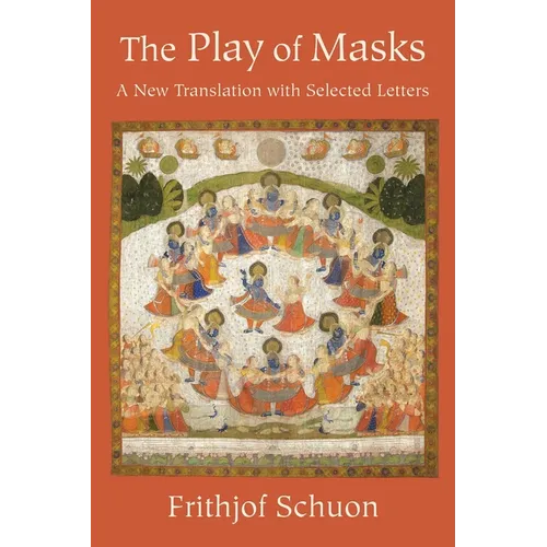 The Play of Masks: A New Translation with Selected Letters - Paperback