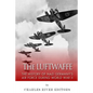 The Luftwaffe: The History of Nazi Germany's Air Force during World War II - Paperback