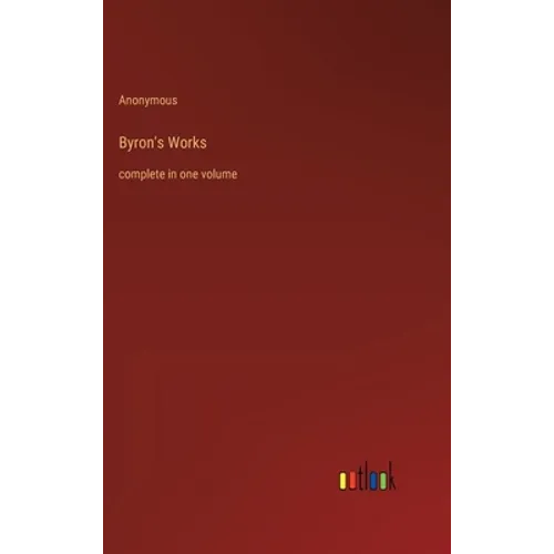 Byron's Works: complete in one volume - Hardcover