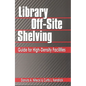 Library Off-Site Shelving: Guide for High-Density Facilities - Paperback
