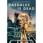 Daedalus Is Dead - Hardcover