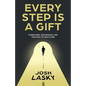 Every Step Is a Gift: Caregiving, Endurance, and the Path to Gratitude - Paperback