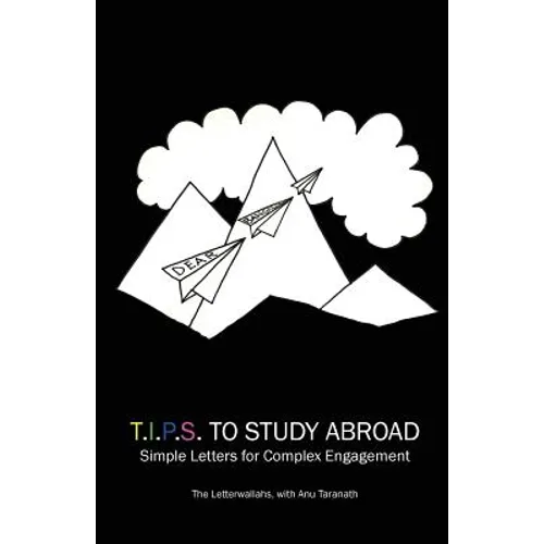 T.I.P.S To Study Abroad: Simple Letters for Complex Engagement - Paperback