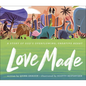Love Made: A Story of God's Overflowing, Creative Heart - Hardcover