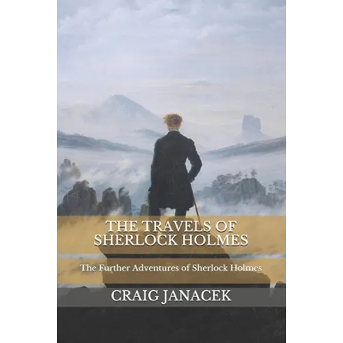 The Travels of Sherlock Holmes: The Further Adventures of Sherlock Holmes - Paperback