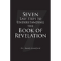 Seven Easy Steps to Understanding the Book of Revelation - Paperback