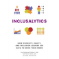 Inclusalytics: How Diversity, Equity, and Inclusion Leaders Use Data to Drive Their Work - Paperback