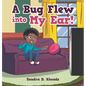 A Bug Flew into My Ear! - Hardcover
