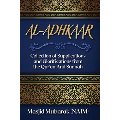 Al-Adhkaar: Collection of Supplications and Glorifications from the Qur'an and Sunnah - Paperback