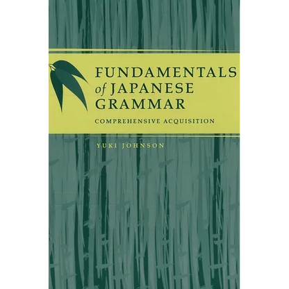 Fundamentals of Japanese Grammar: Comprehensive Acquisition - Paperback