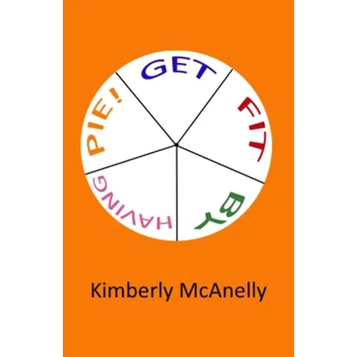 Get Fit by Having Pie - Paperback