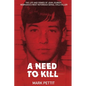 A Need To Kill: The Life and Crimes of John Joubert, Nebraska's Most Notorious Serial Child Killer - Paperback