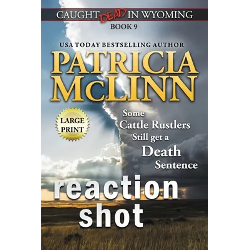 Reaction Shot: Large Print (Caught Dead In Wyoming, Book 9) - Paperback