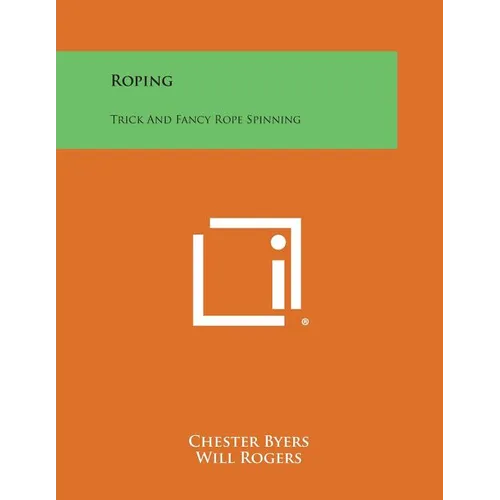 Roping: Trick and Fancy Rope Spinning - Paperback