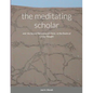 The meditating scholar: the Second Becoming of Christ in the realm of Living Thought - Paperback