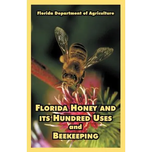 Florida Honey and its Hundred Uses and Beekeeping - Paperback