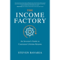 The Income Factory: An Investor's Guide to Consistent Lifetime Returns - Hardcover