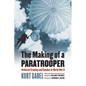 The Making of a Paratrooper: Airborne Training and Combat in World War II - Paperback