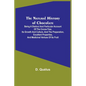 The Natural History of Chocolate; Being a Distinct and Particular Account of the Cocoa-Tree, its Growth and Culture, and the Preparation, Excellent Pr - Paperback