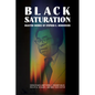 Black Saturation: Selected Works of Stephen E. Henderson - Paperback