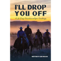 I'll Drop You Off: A 40-Day Devotional for Cowboys - Paperback
