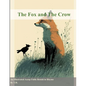 The Fox and The Crow: An Illustrated Aesop Fable Retold in Rhyme - Paperback