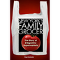 New York's Family Grocer: The Story of d'Agostino Supermarkets - Hardcover