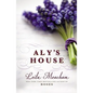 Aly's House - Hardcover
