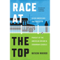 Race at the Top: Asian Americans and Whites in Pursuit of the American Dream in Suburban Schools - Paperback