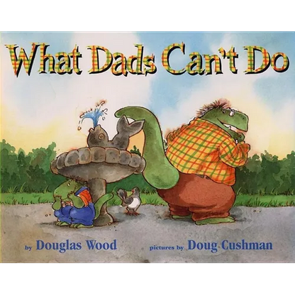 What Dads Can't Do - Hardcover