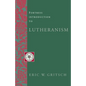 Fortress Introduction to Lutheranism - Paperback