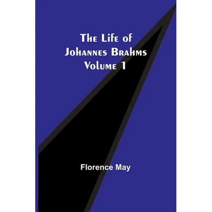 The Life of Johannes Brahms Volume 1 - Paperback