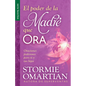 El Poder de la Madre Que Ora - Serie Favoritos: Oraciones Poderosas Para Ti Y Tus Hijos - Paperback