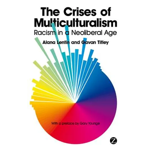 The Crises of Multiculturalism: Racism in a Neoliberal Age - Paperback