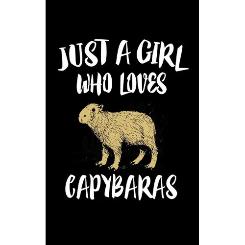 Just A Girl Who Loves Capybaras: Animal Nature Collection - Paperback