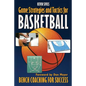 Game Strategies and Tactics For Basketball: Bench Coaching for Success - Paperback